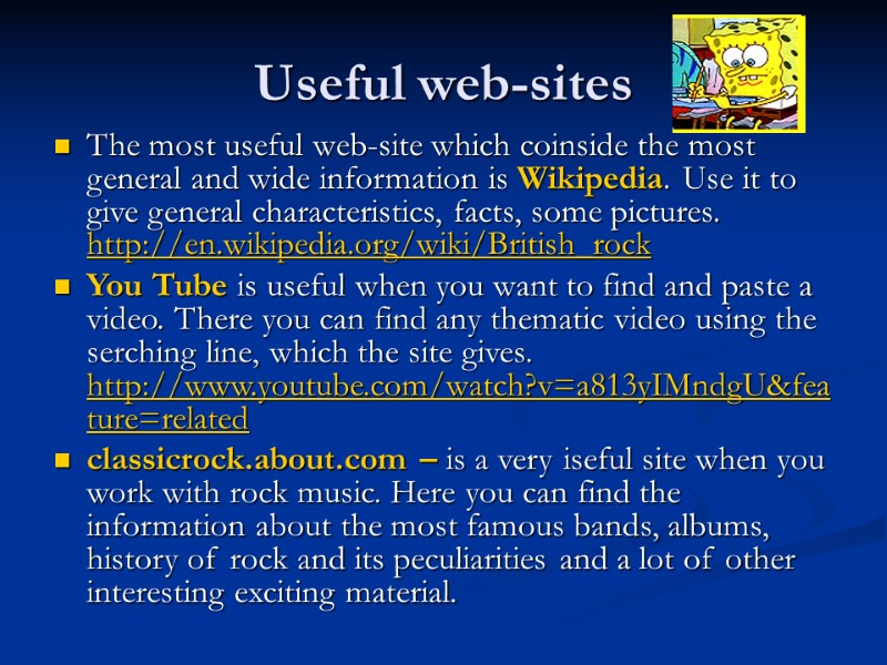 Useful web-sites The most useful web-site which coinside the most general and wide information